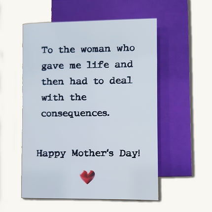 Consequences - Mother's Day Greeting Card