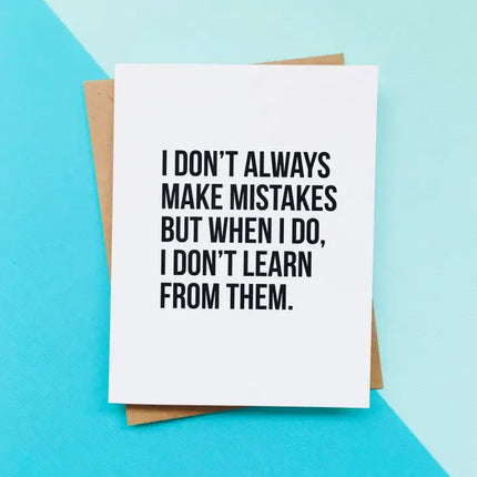 Learn from My Mistakes Funny Greeting Card